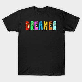 Big Cool Dreamer Cute Fun Dancing Letters T-Shirt